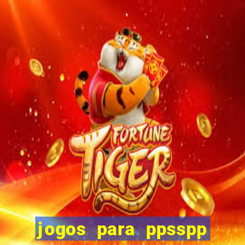 jogos para ppsspp download android